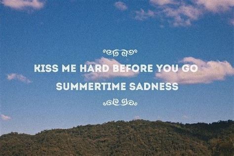 Kiss Me Hard Before You Go Summertime Sadness Lyrics
